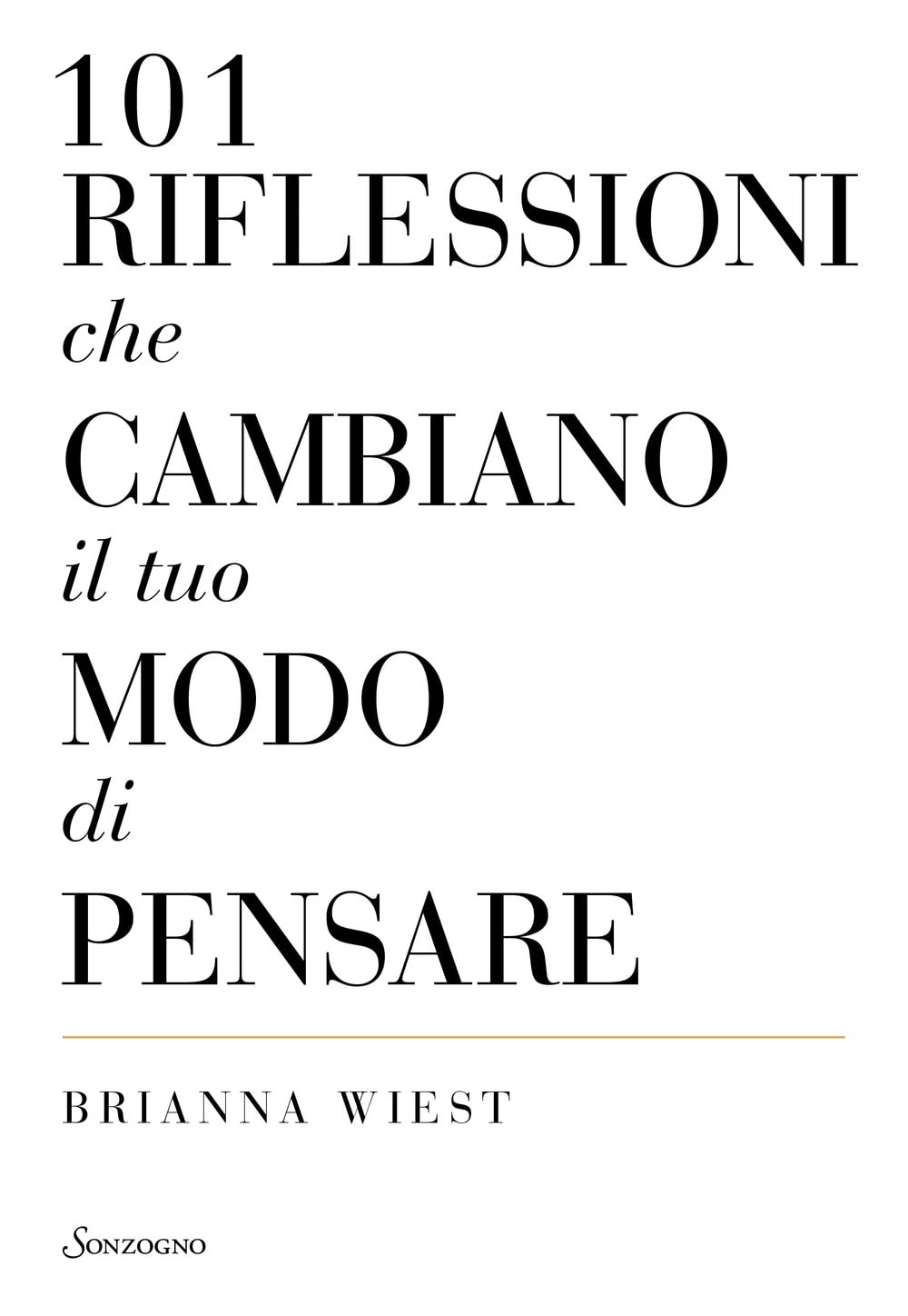 101 riflessioni che cambiano il tuo modo di pensare di Brianna&nbsp;Wiest